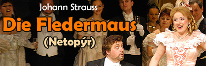 Die Fledermaus (Netopýr) Die Fledermaus (Netopýr)