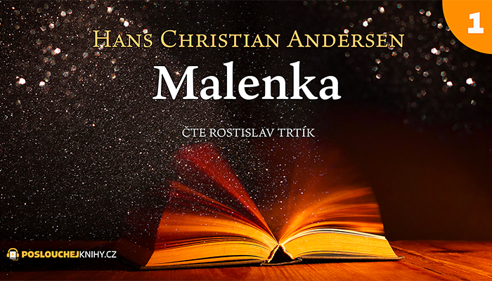Hans Christian Andersen: Malenka (1/2)