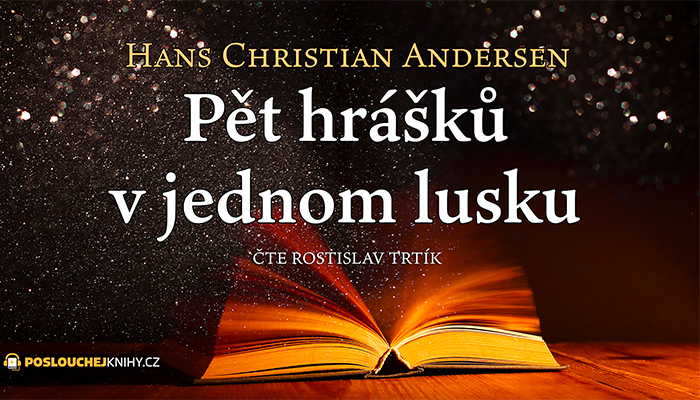 Hans Christian Andersen: Pět hrášků v jednom lusku