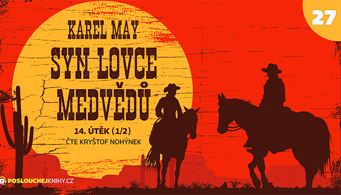 Karel May: Syn lovce medvědů – 27. Útěk (1/2)