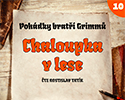 Bratři Grimmové: Chaloupka v lese