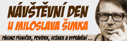 Návštěvní den u Miloslava Šimka Návštěvní den u Miloslava Šimka